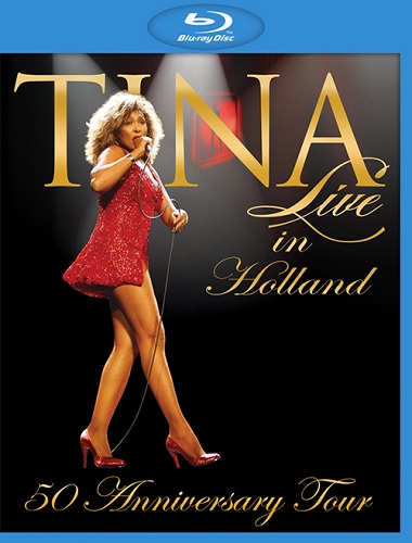 Tina Turner 蒂娜·特纳 – 50 Anniversary Tour : Live in Holland (2009) 1080P蓝光原盘 [BDMV 19.6G]