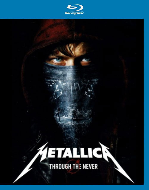 Metallica 金属乐队 – Through the Never 穿越永恒 (2013) 1080P蓝光原盘 [BDMV 44.5G]
