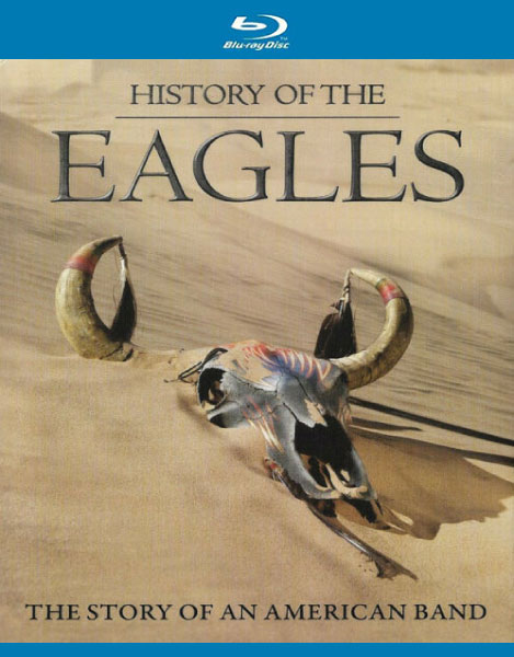 Eagles 老鹰乐队 – History of The Eagles : The Story Of An American Band 纪录片 : 一支美国乐队的故事 (2013) 1080P蓝光原盘 [BDMV 45.2G]