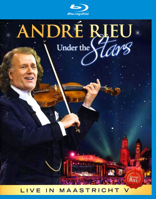 Andre Rieu 安德烈瑞欧 – Under the Stars Live in Maastricht V (2011) 蓝光原盘1080P [BDMV 30.1G]