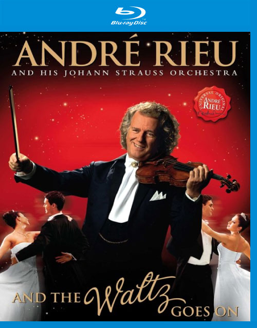 Andre Rieu 安德烈瑞欧 – And The Waltz Goes On (2011) 蓝光原盘1080P [BDMV 41.7G]