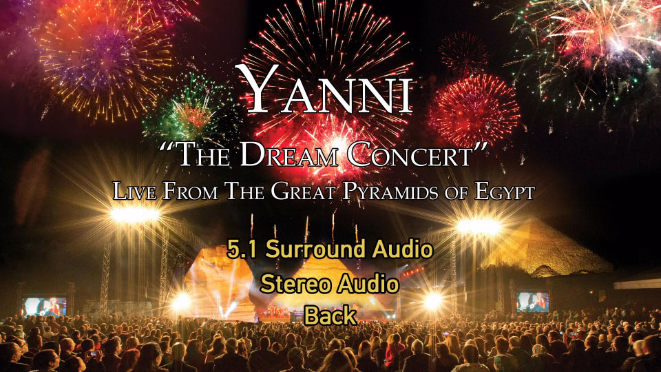 Yanni 雅尼 – The Dream Concert : Live from the Great Pyramids of Egypt 埃及胡夫金字塔音乐会 (2016) 1080P蓝光原盘 [BDMV 6.5G]Blu-ray、Blu-ray、古典音乐会、欧美演唱会、蓝光演唱会10