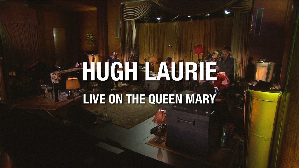 Hugh Laurie 休·劳瑞 – Live On The Queen Mary (2013) 1080P蓝光原盘 [BDMV 26.1G]Blu-ray、欧美演唱会、蓝光演唱会2