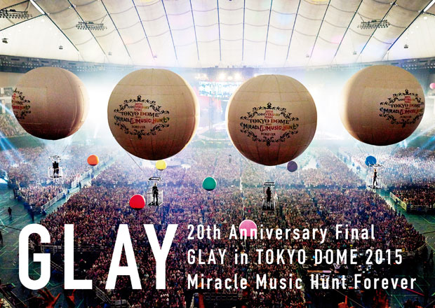GLAY – 20th Anniversary Final GLAY in TOKYO DOME [WOWOW] (2015) 1080P-HDTV [TS 30.5G]HDTV、HDTV、摇滚演唱会、日本演唱会、蓝光演唱会2