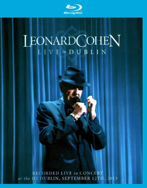 Leonard Cohen 莱昂纳德·科恩 – Live in Dublin 都柏林演唱会 (2014) 1080P蓝光原盘 [BDMV 44.8G]