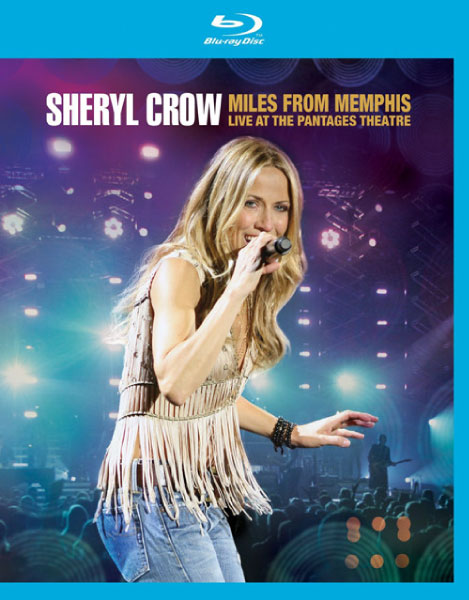 Sheryl Crow 雪儿·克罗 – Miles From Memphis : Live at The Pantages Theater (2011) 1080P蓝光原盘 [BDMV 38.1G]
