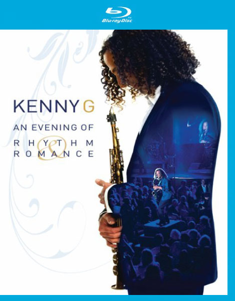 Kenny G 凯丽·金 – An Evening of Rhythm & Romance (2008) 1080P蓝光原盘 [BDMV 37.6G]