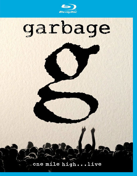 Garbage 垃圾乐队 – One Mile High…Live (2012) 1080P蓝光原盘 [BDMV 32.1G]