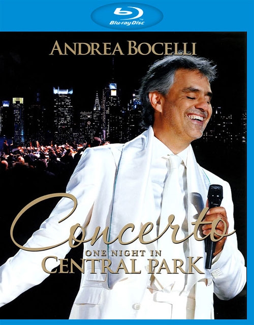 Andrea Bocelli 安德烈·波切利 – Concerto One Night in Central Park 纽约中央公园演唱会 (2011) 1080P蓝光原盘 [BDMV 36.3G]