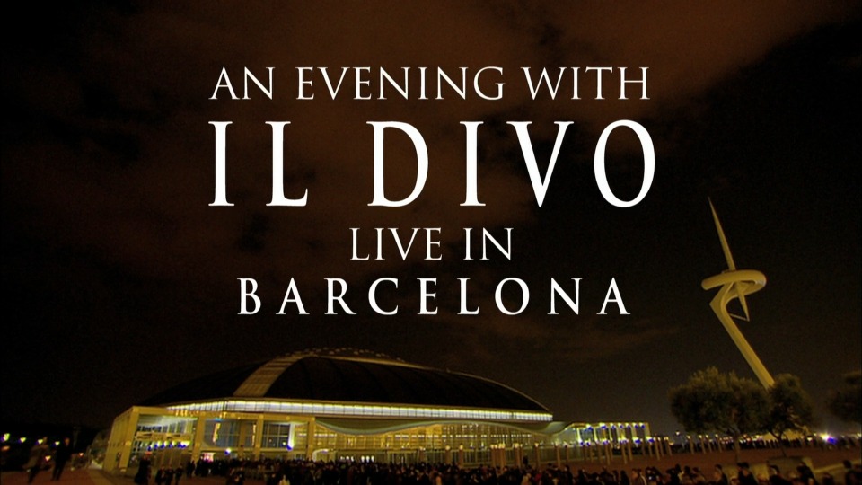 IL Divo 美声男伶 – Live In Barcelona 巴塞罗那演唱会 (2014) 1080P蓝光原盘 (日版) [BDMV 23.2G]Blu-ray、Blu-ray、古典音乐会、欧美演唱会、蓝光演唱会2