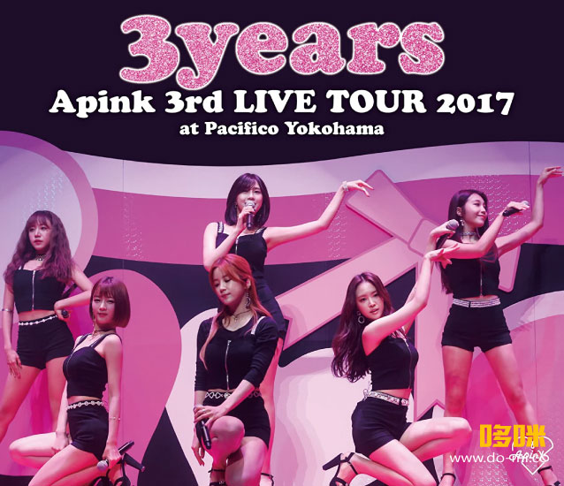 Apink – 3rd LIVE TOUR 2017 ~3YEARS~ 第三次日本巡回演唱会 (2017)1080P蓝光原盘 [BDISO 43.2G]