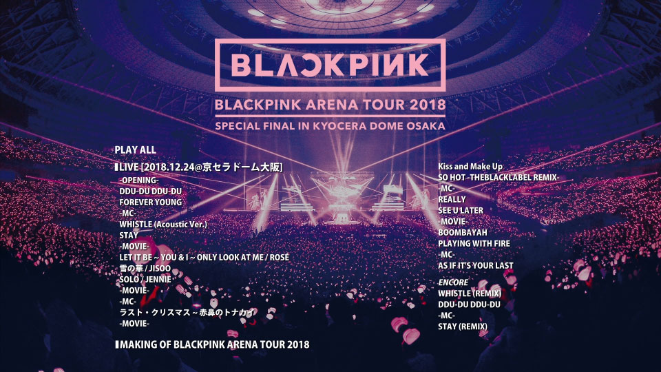 BLACKPINK – ARENA TOUR 2018 SPECIAL FINAL IN KYOCERA DOME OSAKA 大阪演唱会 (2019) 1080P蓝光原盘 [BDISO 25.0G]Blu-ray、蓝光演唱会、韩国演唱会12