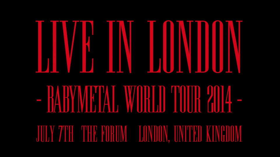 BABYMETAL – WORLD TOUR 2014 : LIVE IN LONDON (2014) 1080P蓝光原盘 [BDMV 43.7G]Blu-ray、Blu-ray、摇滚演唱会、日本演唱会、蓝光演唱会2