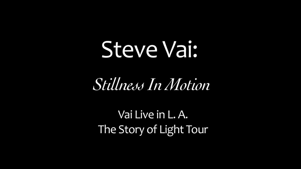 Steve Vai 史蒂夫·范 – Stillness in Motion Live in L.A. (2015) 1080P蓝光原盘 [BDMV 42.4G]Blu-ray、Blu-ray、摇滚演唱会、欧美演唱会、蓝光演唱会2