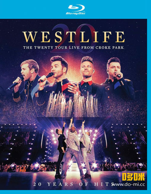 Westlife 西城男孩 – The Twenty Tour : Live From Croke Park 二十周年演唱会 (2020) 1080P蓝光原盘 [BDMV 36.4G]