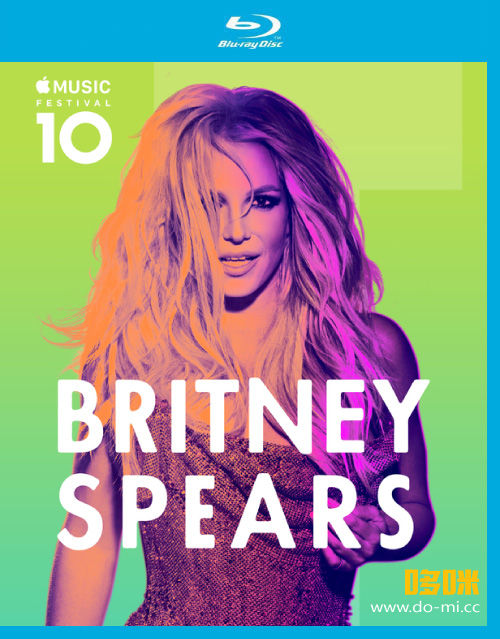 Britney Spears 布兰妮 – Apple Music Festival 苹果音乐节 (2017) 1080P蓝光原盘 [BDMV 17.6G]