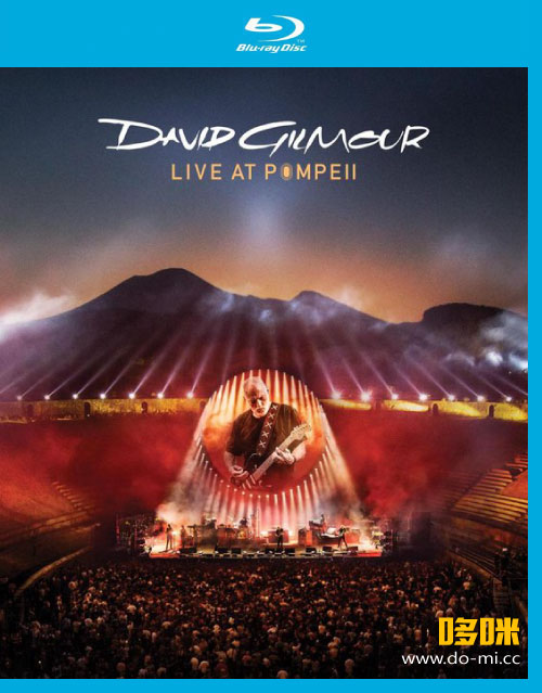 David Gilmour 大卫·吉尔摩 (ex Pink Floyd) – Live At Pompeii 庞贝古城演唱会 (2017) 1080P蓝光原盘 [2BD BDMV 77.5G]