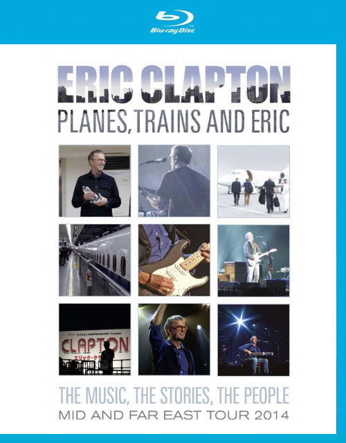 Eric Clapton – Planes, Trains and Eric 演唱会 (2014) 1080P蓝光原盘 [BDMV 44.1G]