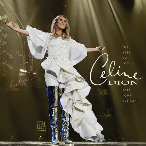 Celine Dion – The Best So Far : 2018 Tour Edition (2018) [FLAC 24bit／44kHz]