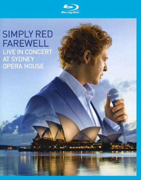 Simply Red 纯红乐队 – Farewell : Live in Concert at Sydney Opera House 悉尼歌剧院告别演唱会 (2011) 1080P蓝光原盘 [BDMV 22.2G]