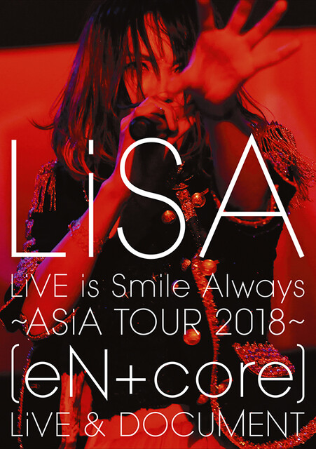 LiSA 织部里沙 – LiVE is Smile Always ~ASiA TOUR 2018~ [eN+core] (2018) 1080P蓝光原盘 [BDMV 44.8G]