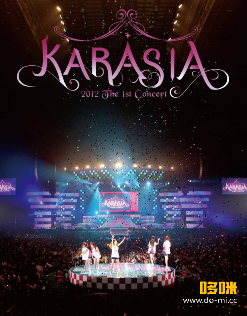 KARA – 1st Japan Tour 2012 KARASIA 日本首次巡回演唱会 (2012) 1080P蓝光原盘 [2BD BDISO 62.2G]