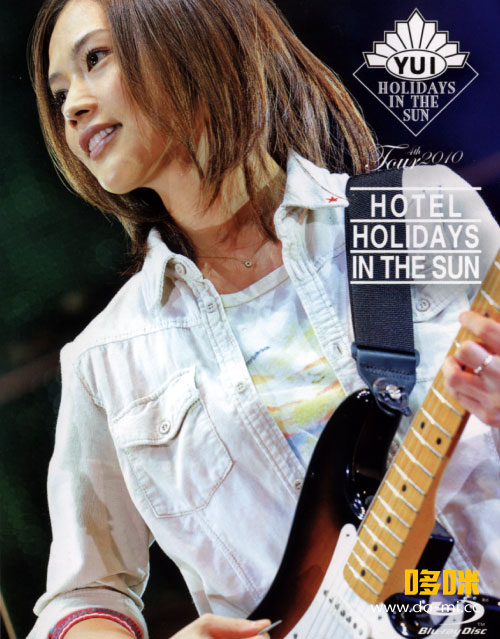 YUI 吉冈唯 – 4th Tour 2010 ~Hotel Holidays in the Sun~ (2010) 1080P蓝光原盘 [BDISO 33.4G]