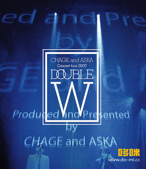 CHAGE and ASKA 恰克与飞鸟 – Concert tour 2007 DOUBLE 巡回演唱会 (2007) 1080P蓝光原盘 [BDMV 41.5G]