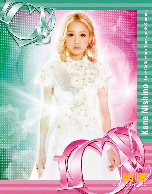西野加奈 (西野カナ, Kana Nishino) – Love Collection Tour ~pink & mint~ (2014) 1080P蓝光原盘 [BDMV 40.3G]