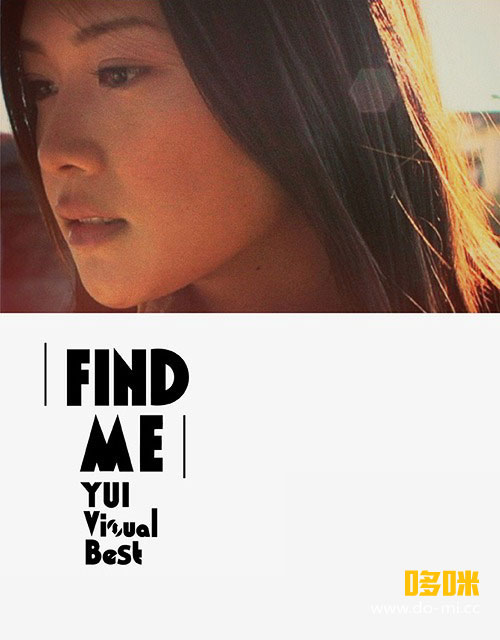 YUI 吉冈唯 – FIND ME YUI Visual Best (MV/PV集) (2015) 1080P蓝光原盘 [BDMV 43.1G]