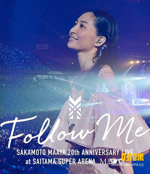 坂本真绫 Maaya Sakamoto – Follow Me Sakamoto Maaya 20th Anniversary Live 20周年纪念演唱会 (2015) 1080P蓝光原盘 [BDMV 41.3G]