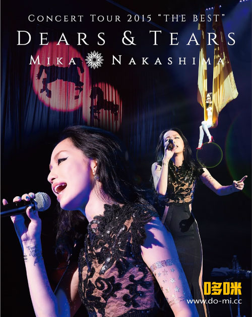 中島美嘉 – MIKA NAKASHIMA CONCERT TOUR 2015“THE BEST”DEARS & TEARS (2015) (2015) 1080P蓝光原盘 [BDISO 38.1G]
