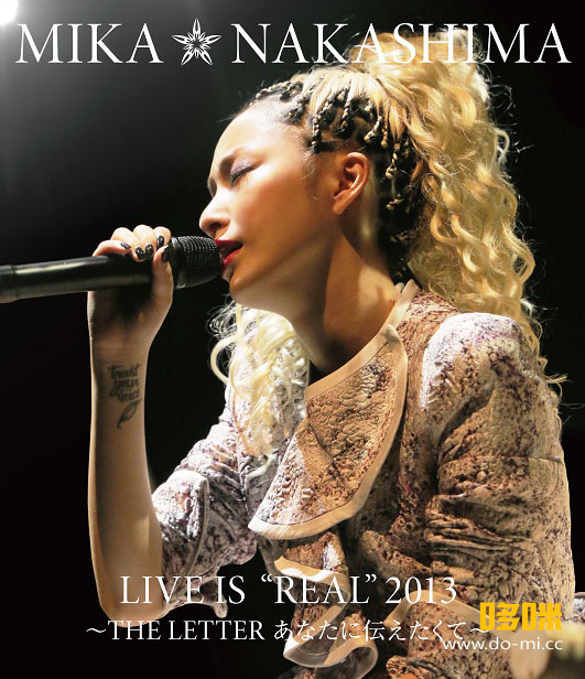 中島美嘉– MIKA NAKASHIMA LIVE IS“REAL”2013～THE LETTER あなたに