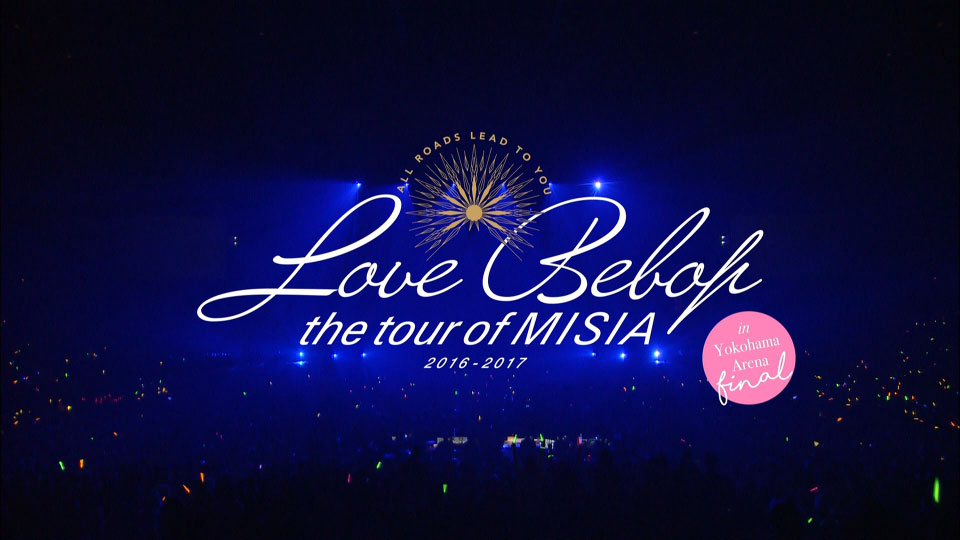 MISIA 米希亚 – THE TOUR OF MISIA : LOVE BEBOP 横滨演唱会最终场 (2017) 1080P蓝光原盘 [BDISO 36.7G]Blu-ray、日本演唱会、蓝光演唱会2