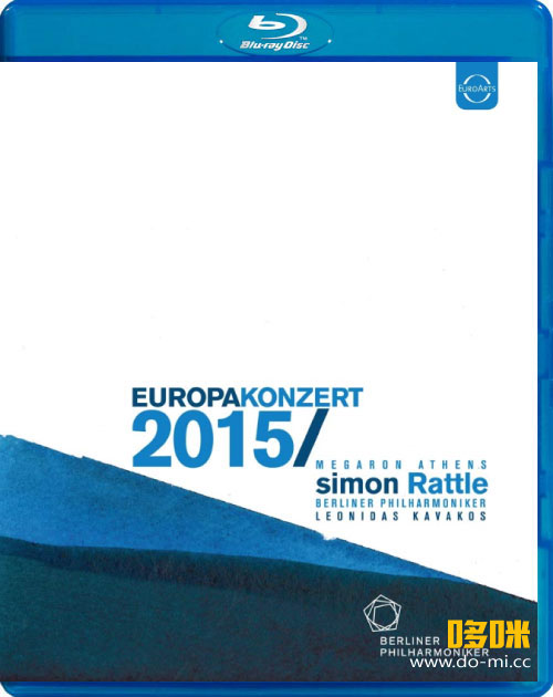 欧洲音乐会 Europakonzert 2015 from Athens (Simon Rattle, Berliner Philharmoniker) 1080P蓝光原盘 [BDMV 22.7G]