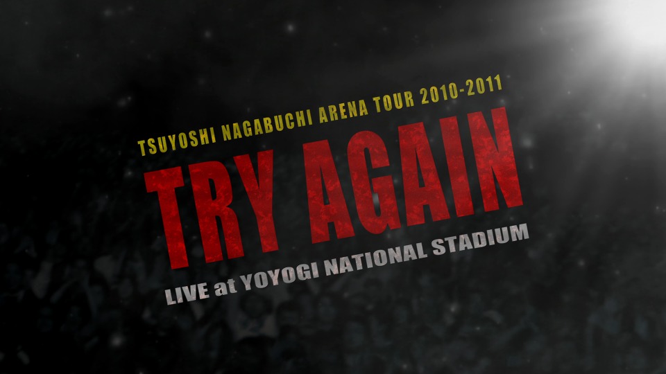 ARENA TOUR 2010-2011 “TRY AGAIN” LIVE at YOYOGI NATIONAL