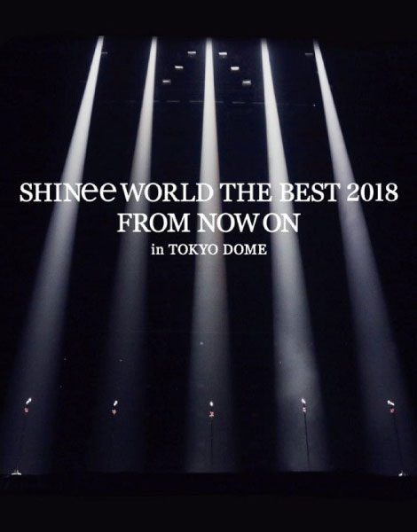 SHINee – WORLD THE BEST 2018～FROM NOW ON～in TOKYO DOME 东京演唱会 (2018) 1080P蓝光原盘 [BDMV 43.1G]