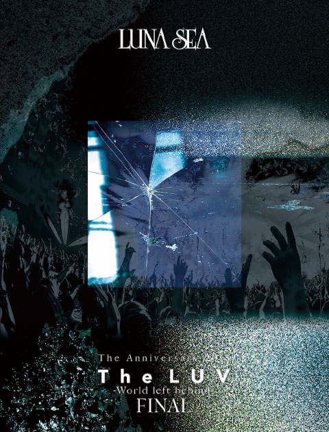 LUNA SEA 月之海– The Anniversary 2018 The LUV -World left behind