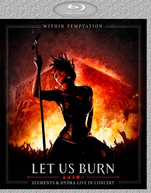 Within Temptation 诱惑本质 – Let Us Burn : Elements & Hydra Live In Concert (2014) 1080P蓝光原盘 [BDMV 21.9G]