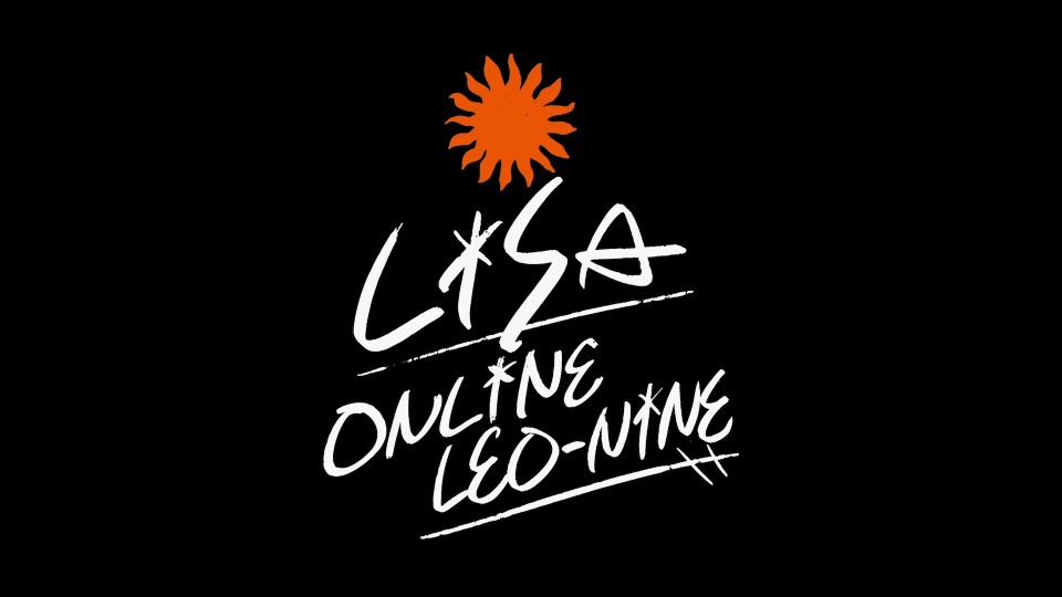LiSA 织部里沙 – ONLiNE LEO-NiNE [Web 1080P 5.1G]WEB、日本现场、高清MV2