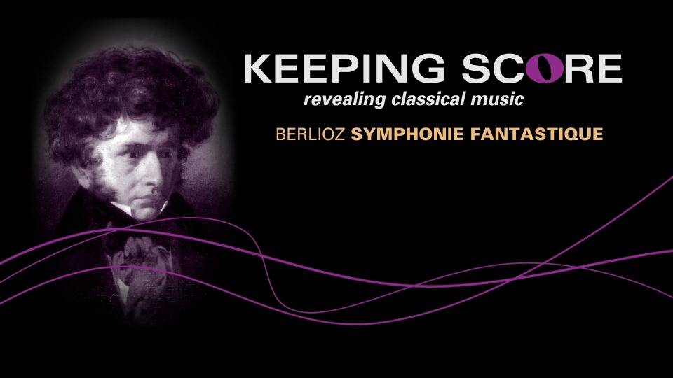 Keeping Score : Berlioz Symphonie Fantastique (2009) 1080P蓝光原盘 [BDMV 32.8G]Blu-ray、古典音乐会、蓝光演唱会6