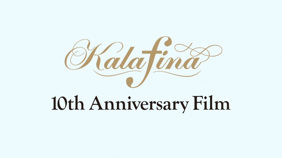 Kalafina – 10th Anniversary Film ~夢が紡ぐ輝きのハーモニー~ (2018) 1080P蓝光原盘 [BDMV 35.8G]Blu-ray、日本演唱会、蓝光演唱会2