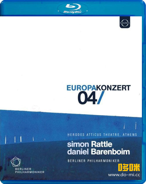 欧洲音乐会 Europakonzert 2004 from Athens (Sir Simon Rattle, Daniel Barenboim, Berliner Philharmoniker) 1080P蓝光原盘 [BDMV 29.3G]