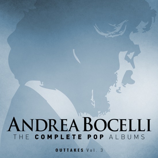 安德烈·波切利 Andrea Bocelli – Outtakes Vol. 3 (2015) [FLAC 24bit／96kHz]
