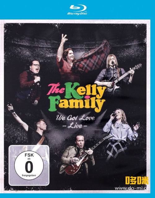The Kelly Family 凯利一家 – We Got Love : Live (2017) 1080P蓝光原盘 [BDMV 45.3G]