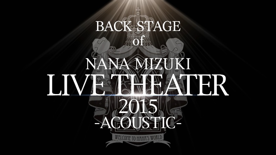 水树奈奈 (Nana Mizuki, 水樹奈々) – NANA MIZUKI LIVE THEATER -ACOUSTIC- (2015) [2BD BDMV 82.2G]Blu-ray、日本演唱会、蓝光演唱会2