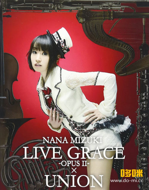 水树奈奈 (Nana Mizuki, 水樹奈々) – NANA MIZUKI LIVE GRACE -OPUS II- × UNION (2013) [2BD BDMV 91.6G]