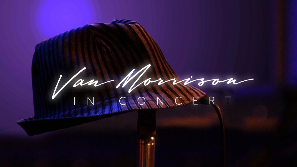 Van Morrison 范·莫里森 – In Concert (2018) 1080P蓝光原盘 [BDMV 31.9G]Blu-ray、欧美演唱会、蓝光演唱会2
