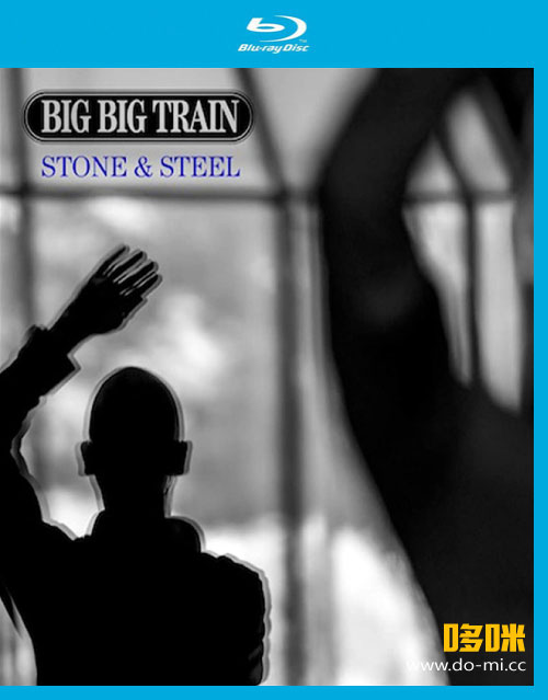 Big Big Train 前卫摇滚大火车 – Stone & Steel (2016) 1080P蓝光原盘 [BDMV 27.8G]