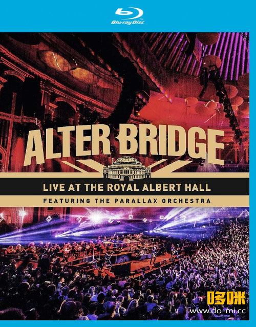 Alter Bridge 幻化结构 – Live at the Royal Albert Hall 皇家阿尔伯特音乐厅 (2018) 1080P蓝光原盘 [BDMV 26.8G]